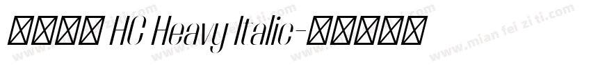 星漢等幅 HC Heavy Italic字体转换